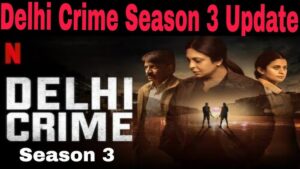 Delhi Crime 3 web series 